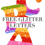 Free Printable Rainbow Glitter Letters   Make Breaks Pertaining To Printable Glitter Alphabet Letters