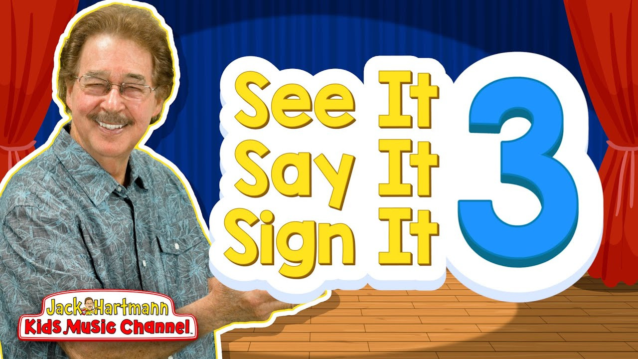 See It, Say It, Sign It! | Vol. 3 | Asl For Kids! | Jack Hartmann throughout See It Say It Sign It